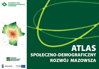 Atlas. Społeczno-demograficzny rozwój Mazowsza